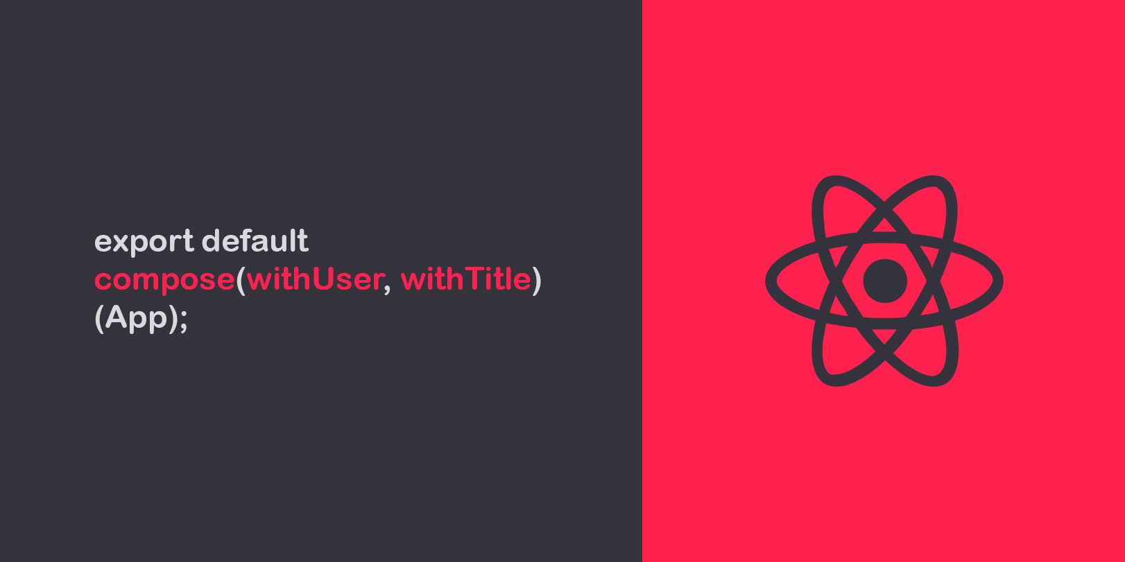 Write better React, compose multiple functional HoCs, Higher-Order Components